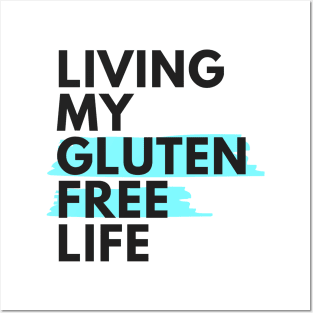 Living my gluten free life Posters and Art